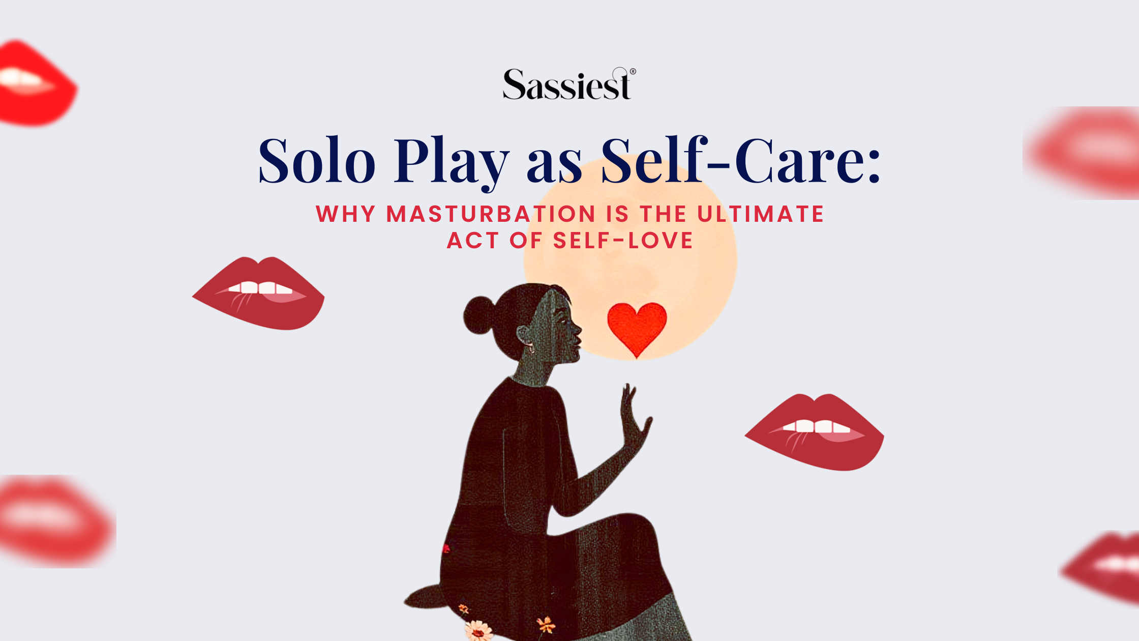 Solo Play as Self-Care: Why Masturbation is the Ultimate Act of Self-Love
