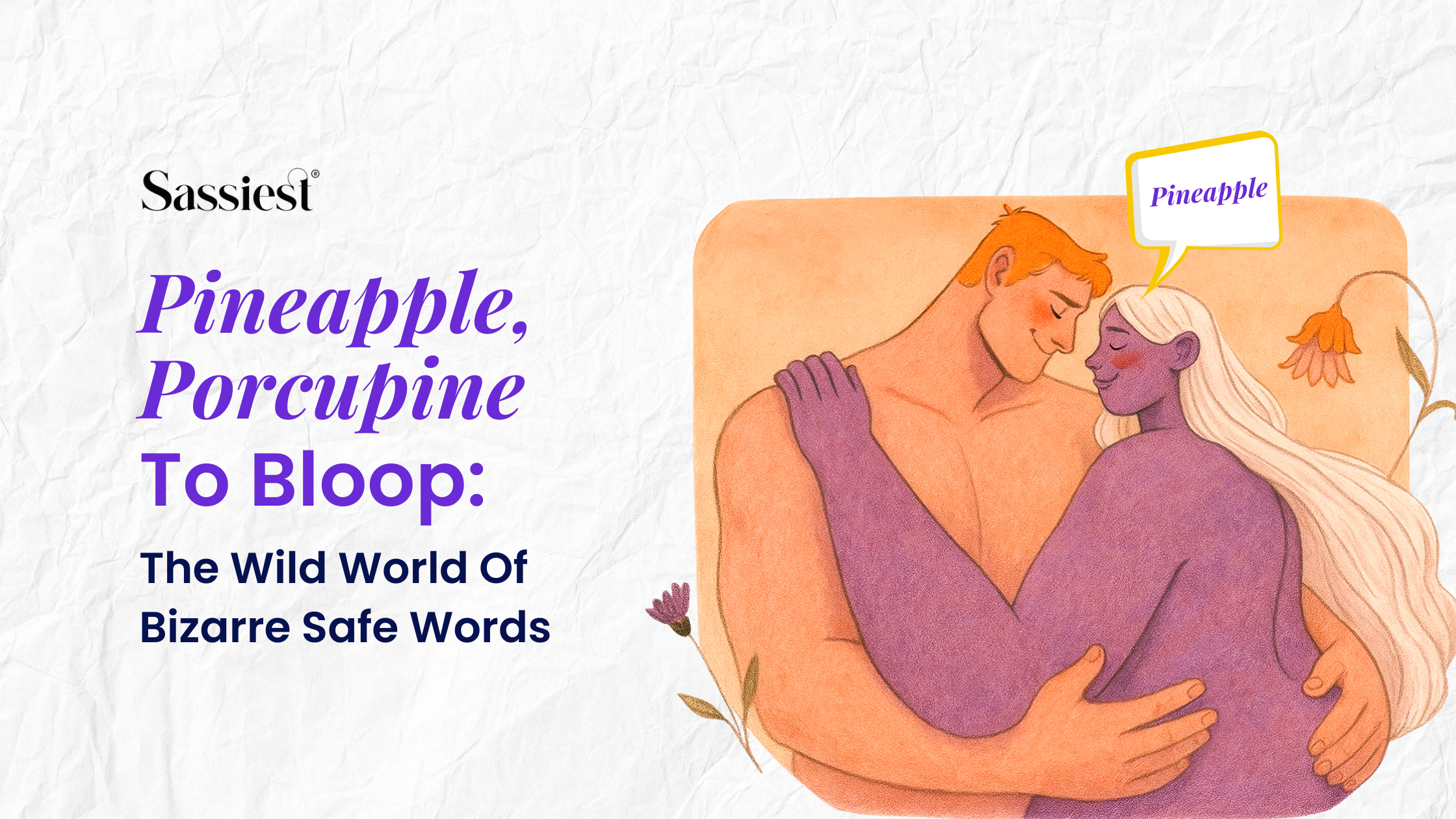 Pineapple, Porcupine To Bloop: The Wild World Of Bizarre Safe Words