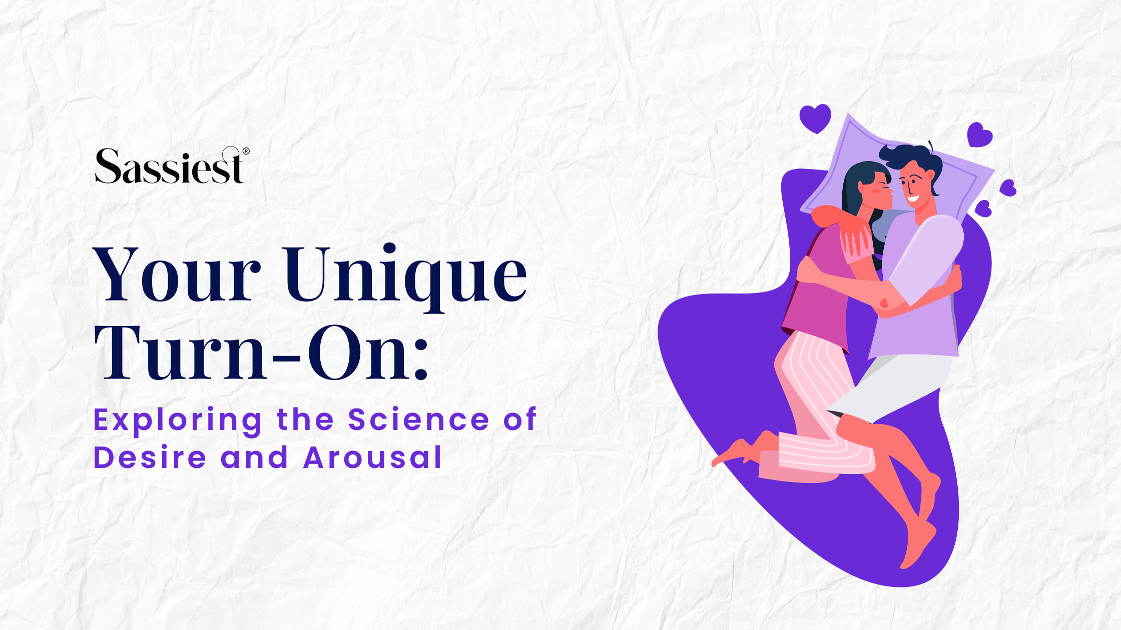 “Your Unique Turn‑On: Exploring the Science of Desire and Arousal”