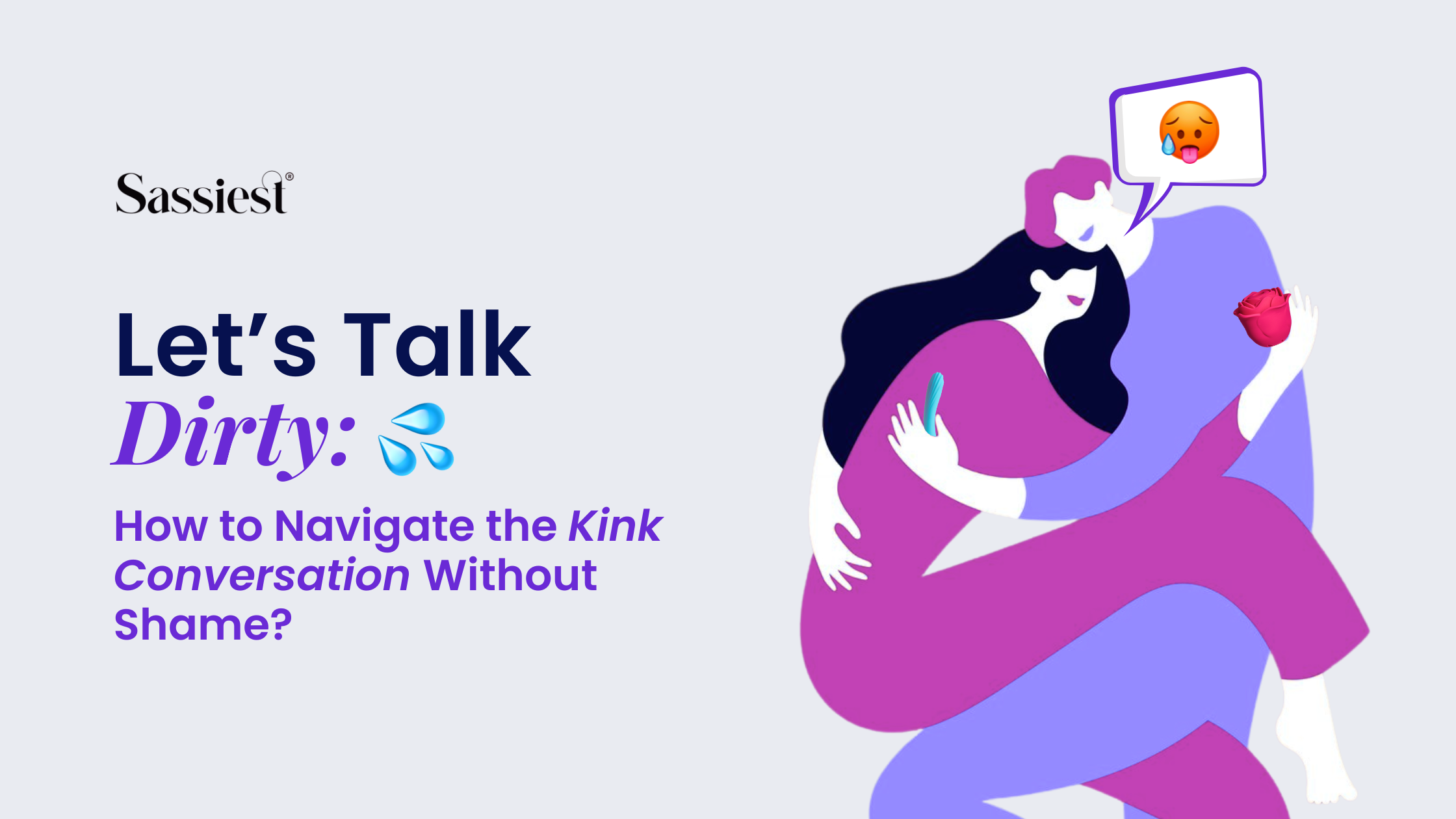 Let’s Talk Dirty: How to Navigate the Kink Conversation Without Shame?