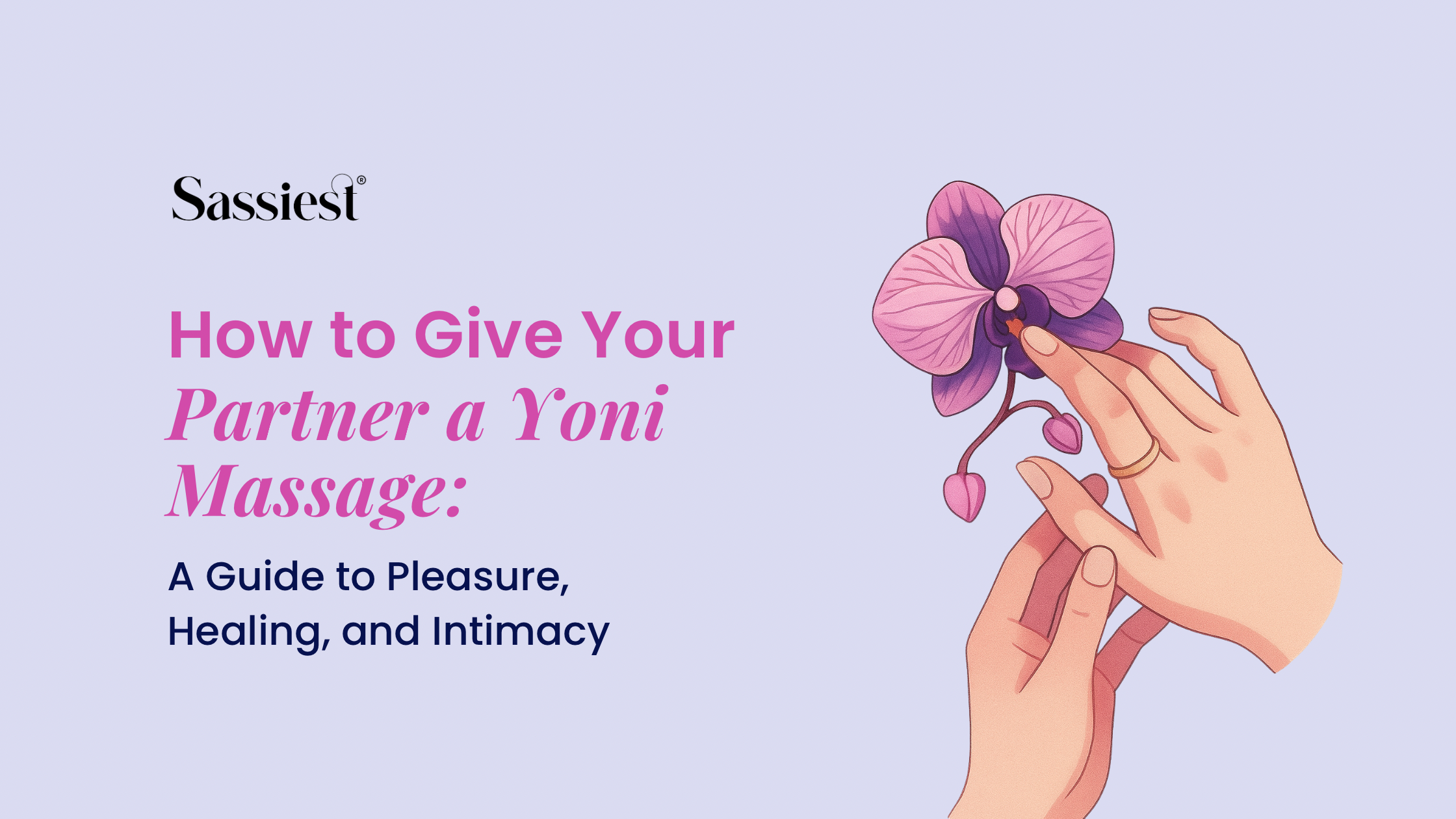 How to Give Your Partner a Yoni Massage: A Guide to Pleasure, Healing, and Intimacy