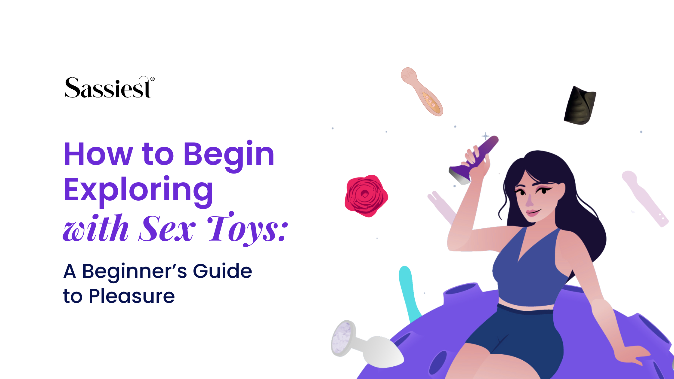 How to Begin Exploring with Sex Toys: A Beginner's Guide to Pleasure How to Begin Exploring with Sex Toys: A Beginner's Guide to Pleasure