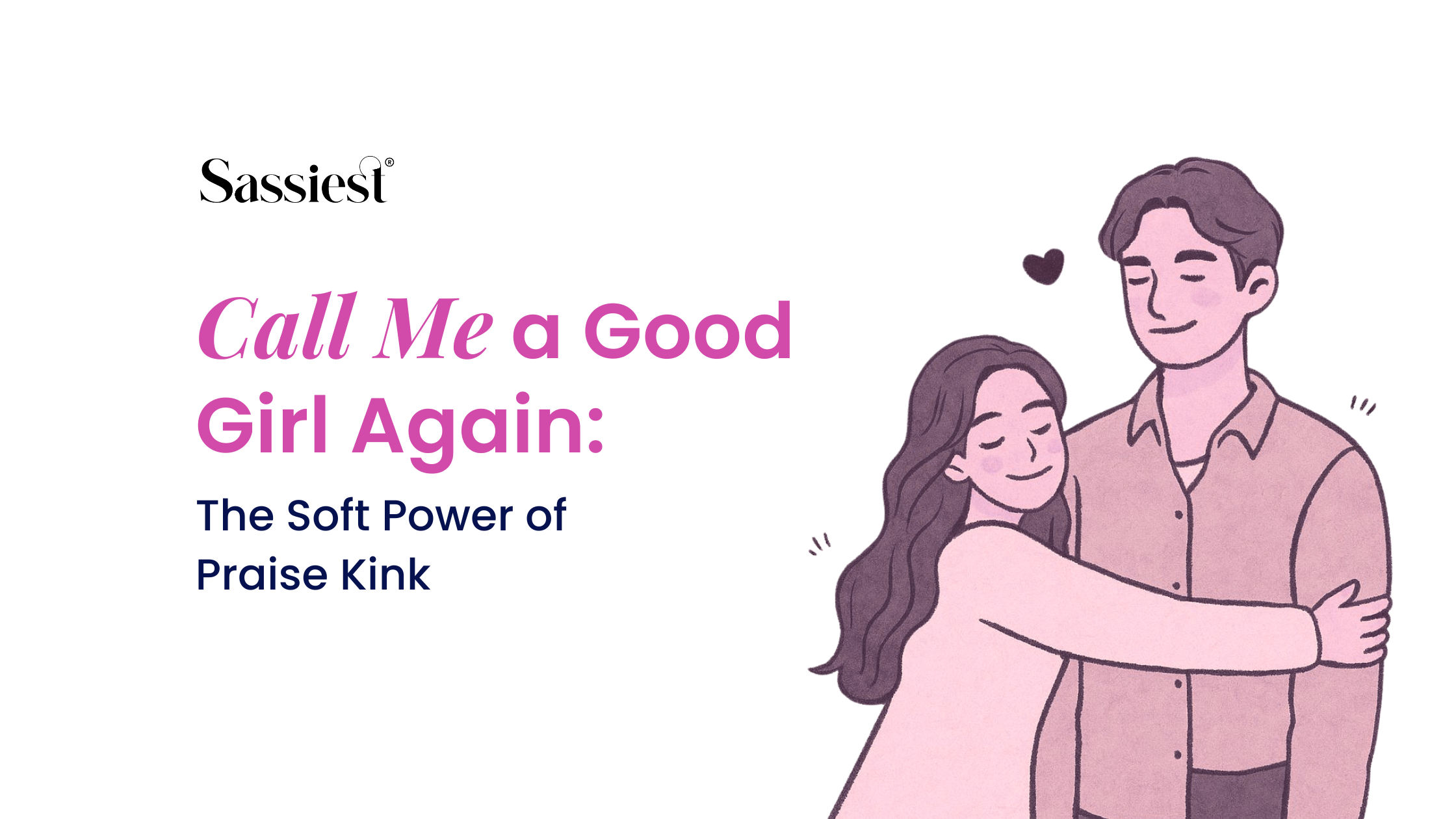 Call Me a Good Girl Again: The Soft Power of Praise Kink
