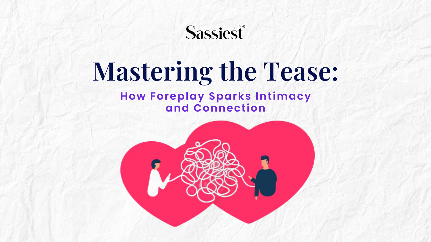 “Mastering the Tease: How Foreplay Sparks Intimacy and Connection”