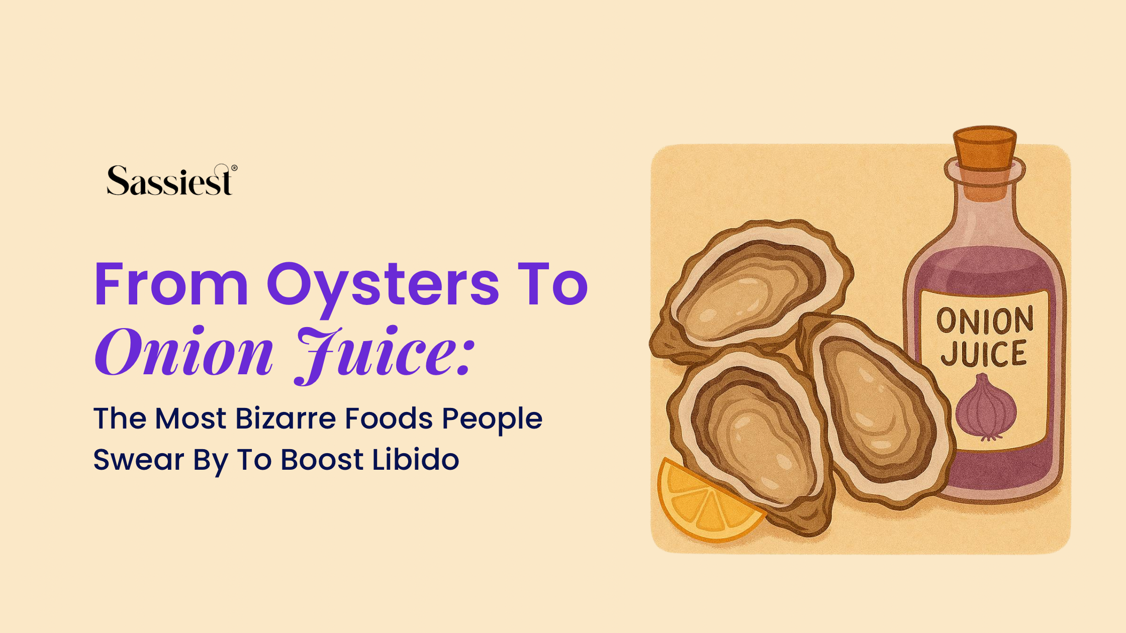 From Oysters To Onion Juice: The Most Bizarre Foods People Swear By To Boost Libido