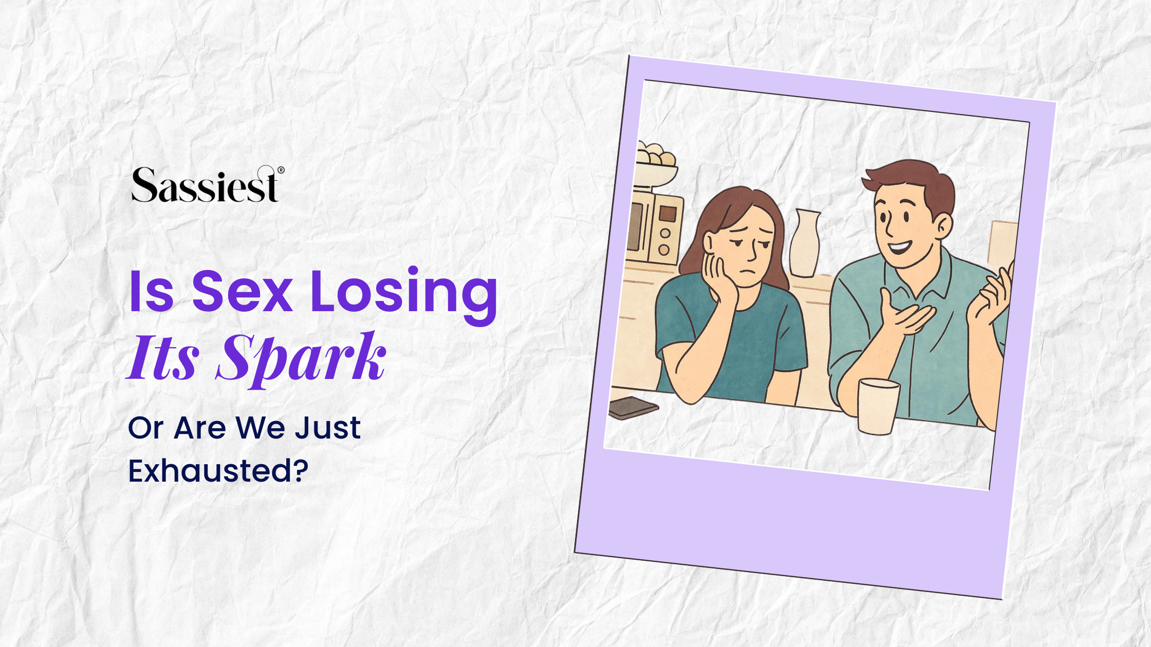 Is Sex Losing Its Spark Or Are We Just Exhausted?