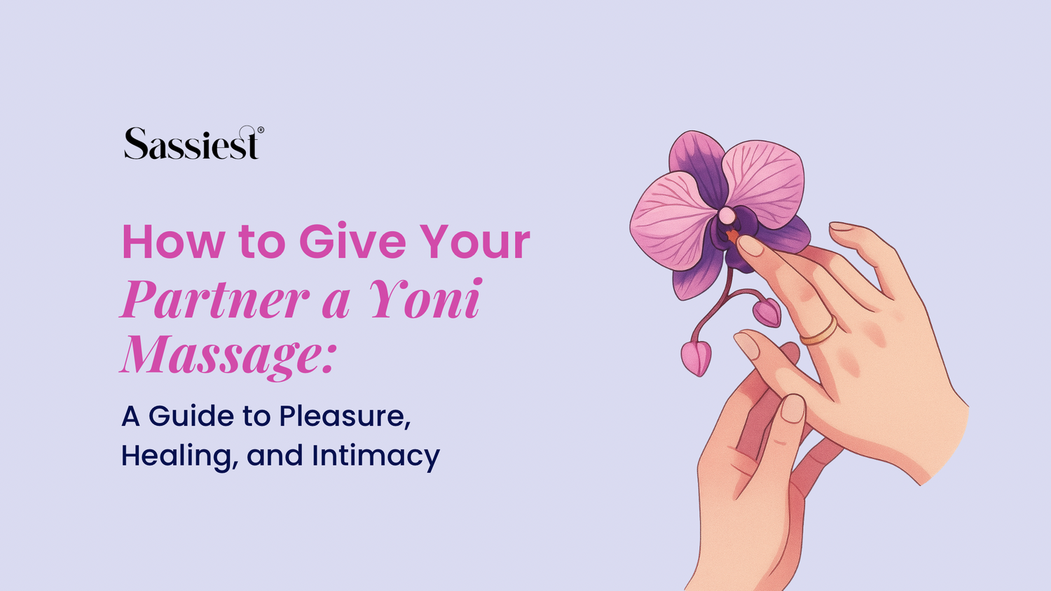 How to Give Your Partner a Yoni Massage: A Guide to Pleasure, Healing, and Intimacy