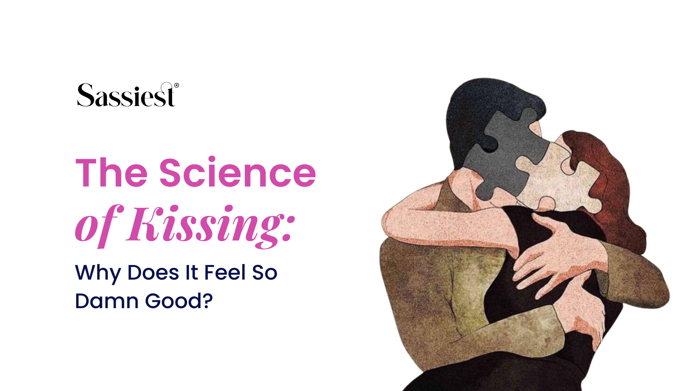 The Science of Kissing: Why Does It Feel So Damn Good?